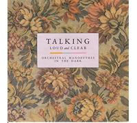 O M D - Talking Loud And Clear