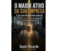 O Maior Ativo da Sua Empresa: E por que ele está indo embora?