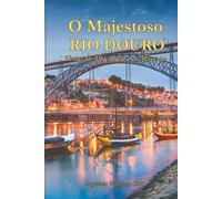 O Majestoso RIO DOURO Terras do Alto Douro e as Memória - Parte 2
