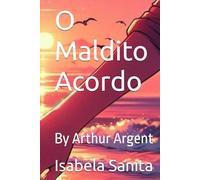 O Maldito Acordo: By Arthur Argent