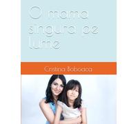 O mama singura pe lume