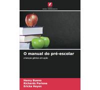 O manual do pré-escolar: crianças génios em ação