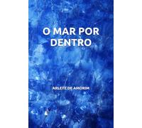 O MAR POR DENTRO