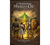 O Maravilhoso Mágico de Oz: Edição Especial Hiper-realista