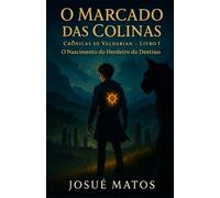 O MARCADO DAS COLINAS: O Nascimento do Herdeiro do Destino