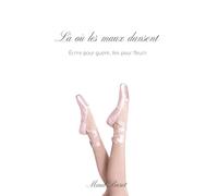 O maux dansent: Ecrire pour guerir lire pour f
