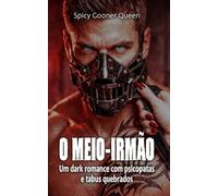 O MEIO-IRMÃO: Um dark romance com psicopatas e tabus quebrados