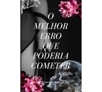 O Melhor Erro Que Poderia Cometer
