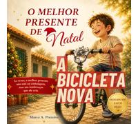 O Melhor Presente de Natal: A Bicicleta Nova