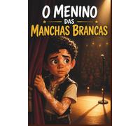 O MENINO DAS MANCHAS BRANCAS
