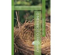 O MENINO E O PÁSSARO: APRENDER A AMAR É SABER DEIXAR IR