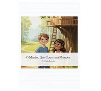 O menino que construía mundos