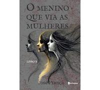 O MENINO QUE VIA AS MULHERES