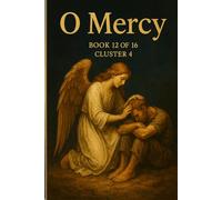 O Mercy: Cluster IV The Moral Code: 13