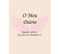 O Meu Diário: Quando escrevo: eu curo, eu manifesto!!!
