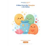 O Meu Livro das Emoções e da Calma: Colorir para reconhecer e nomear emoções - livro de atividades para crianças