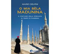 O mia bèla Madunina. Il coraggio della speranza in tempo di pandemia