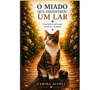 O MIADO QUE ENCONTROU UM LAR: Uma história sobre amor, encontros e recomeços