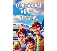 O Micas Vai Viajar de Avião