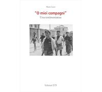 «O miei compagni». Una testimonianza