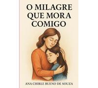 O Milagre Que Mora Comigo