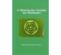O Mistério dos Círculos nas Plantações: Mistérios