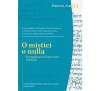 O mistici o nulla. Evangelizzare all'esperienza della fede