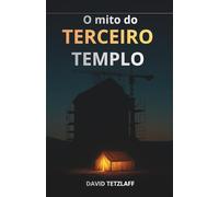 O mito do terceiro Templo