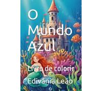 O Mundo Azul: Livro de colorir