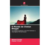 O Mundo de Chetan Bhagat: com referência especial a 'Five Point Someone' e 'One Night at The Call Center'