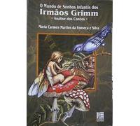 o mundo de sonhos infantis dos irmos grimm de maria carm