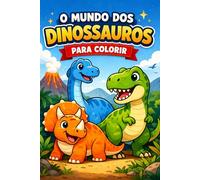 O Mundo dos Dinossauros: Para colorir