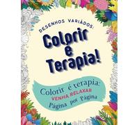 O Mundo em Cores: 100 Desenhos Incríveis: Uma jornada artística para relaxar, explorar e transformar cada página em uma obra única.