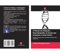 O Mundo em Mutação : Descriptografar as forças que ameaçam o nosso futuro: Geopolítica, Economia, Clima e Tecnologia: As Questões Chave do Século XXI