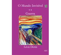 O Mundo Invisível E A Guerra