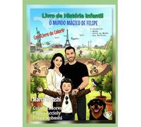 O Mundo Mágico de Felipe: Museu / Volta ao Mundo / Dia Perfeito: Livro de História e Livro de Colorir