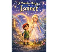 O Mundo Mágico de Isamel: Um Lugar Onde a Magia Vive