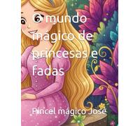 O mundo mágico de princesas e fadas