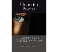 O MUNDO QUE CABE EM UM OLHAR: ENTRE OUTROS CONTOS