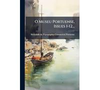 O Museu Portuense, Issues 1-12...