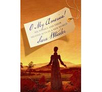 O My America!: Six Women and Their Second Acts in a New World