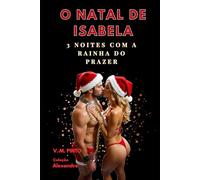 O NATAL DE ISABELA: 3 NOITES COM A RAINHA DO PRAZER