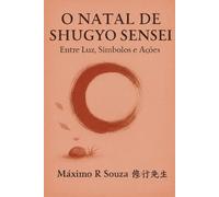 O Natal de Shugyo Sensei: Entre Luz, Símbolos e Ações