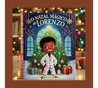 "O Natal Mágico de Lorenzo": "Uma Aventura de Alegria, Arte e Descobertas com Papai Noel"