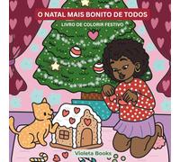 O NATAL MAIS BONITO DE TODOS: LIVRO DE COLORIR FESTIVO