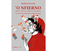 Libri Marilena Lucente - 'O Nfierno, Dante E Virgilio Mmiezo E Malamente. La Div