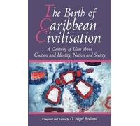 O. Nigel Bolland The Birth of Caribbean Civilization (Tascabile)