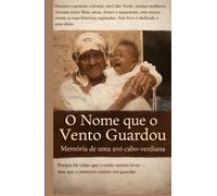 O Nome que o Vento Guardou: Memória de uma avó cabo-verdiana