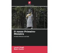 O nosso Primeiro-Ministro: Primeiro-Ministro da Índia