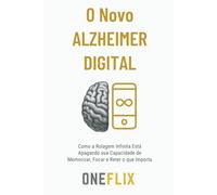 O Novo Alzheimer Digital: Como a Rolagem Infinita Está Apagando sua Capacidade de Memorizar, Focar e Reter o que Importa